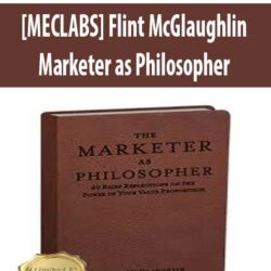[MECLABS] Flint McGlaughlin - Marketer as Philosopher