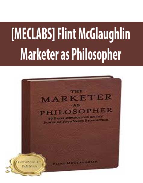 [MECLABS] Flint McGlaughlin - Marketer as Philosopher