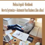 Melissa-Ingold-Workbook-How-to-Systemize-+-Automate-Your-Business-Like-a-Boss