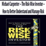 Michael-Carpenter-The-Risk-Wise-Investor-How-to-Better-Understand-and-Manage-Risk