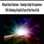 Michael-Davis-Golzman-Clearing-to-Help-You-Experience-100%-Allowing-of-Spirit-&-Trust-of-the-Flow-of-Life