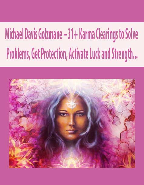 Michael Davis Golzmane – 31+ Karma Clearings to Solve Problems, Get Protection, Activate Luck and Strength, and Help Remove all Forms of Negativity on The Most Energetically-Charged Goddess Night of the Year (Navaratri 2019)