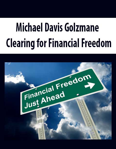Michael Davis Golzmane – Clearing for Financial Freedom