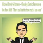 Michael-Davis-Golzmane-Clearing-Karmic-Resonance-You-Have-With-There-is-a-limit-to-how-much-I-can-earn