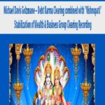 Michael-Davis-Golzmane-Debt-Karma-Clearing-combined-with-Vishnupati-Stabilization-of-Wealth-&-Business-Group-Clearing-Recording