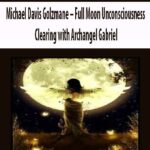 Michael-Davis-Golzmane-Full-Moon-Unconsciousness-Clearing-with-Archangel-Gabriel