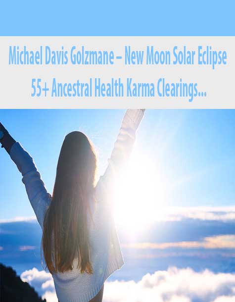 Michael Davis Golzmane – New Moon Solar Eclipse