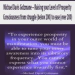 Michael-Davis-Golzmane-Raising-your-Level-of-Prosperity-Consciousness-from-struggle-(below-200)-to-ease-(over-200)