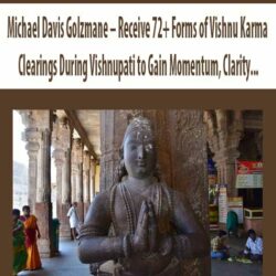 Michael Davis Golzmane – Receive 72+ Forms of Vishnu Karma Clearings During Vishnupati to Gain Momentum, Clarity, and Deeper Levels of Divine Support for your Career and Soul's Mission (Recorded Feb 2020)
