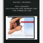 Michael-Krugman-Rest-Assured-Self-Healing-for-Insomnia-and-the-Stress-of-Life-400×556
