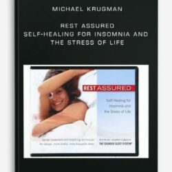 Rest Assured - Self-Healing for Insomnia and the Stress of Life by Michael Krugman