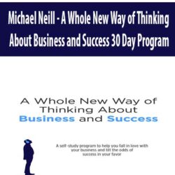 Michael Neill - A Whole New Way of Thinking About Business and Success 30 Day Program