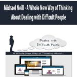 michael-neill-a-whole-new-way-of-thinking-about-dealing-with-difficult-people.jpg
