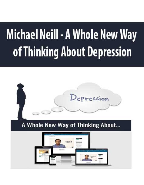 michael-neill-a-whole-new-way-of-thinking-about-depression-1.jpg Michael Neill - A Whole New Way of Thinking About Depression