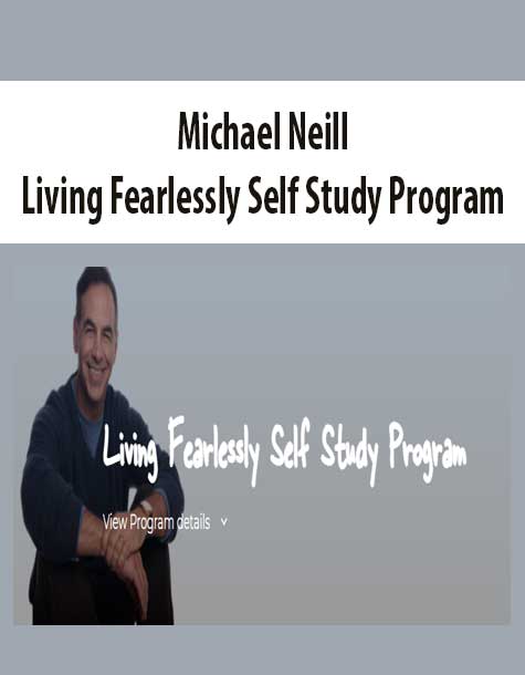 Michael Neill - Living Fearlessly Self Study Program