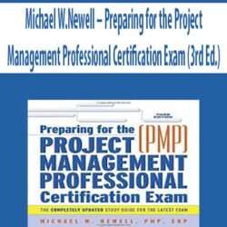 Michael W.Newell – Preparing for the Project Management Professional Certification Exam (3rd Ed.)