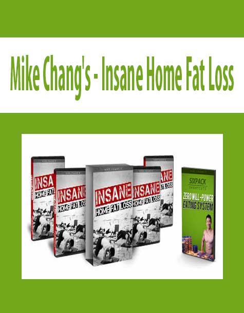 Mike Chang's - Insane Home Fat Loss