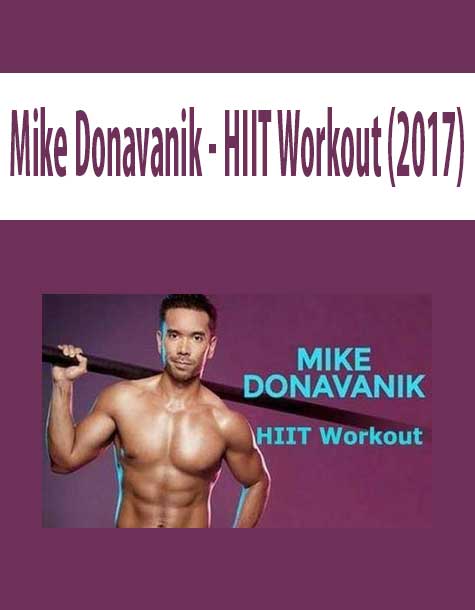 Mike Donavanik - HIIT Workout (2017)