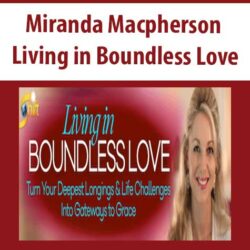 Miranda Macpherson - Living in Boundless Love