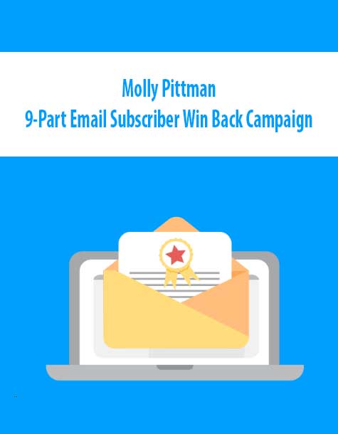 Molly Pittman - 9-Part Email Subscriber Win Back Campaign