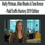 Molly-Pittman,-Mike-Rhodes-&-Tom-Breeze-Paid-Traffic-Mastery-2019-Edition