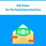 molly-pittman-the-5-part-refund-reducer-email-series.jpg