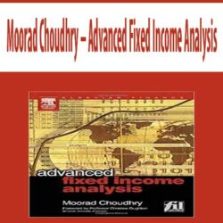 Moorad Choudhry – Advanced Fixed Income Analysis