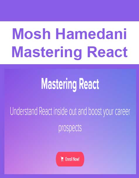 Mosh Hamedani - Mastering React