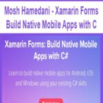 Mosh-Hamedani-Xamarin-Forms-Build-Native-Mobile-Apps-with-C