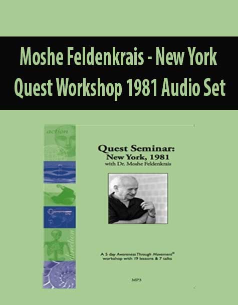Moshe Feldenkrais - New York Quest Workshop 1981 Audio Set