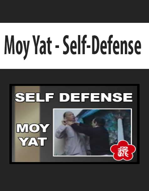 Moy Yat - Self-Defense
