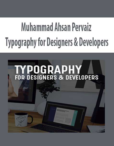 Muhammad Ahsan Pervaiz - Typography for Designers & Developers