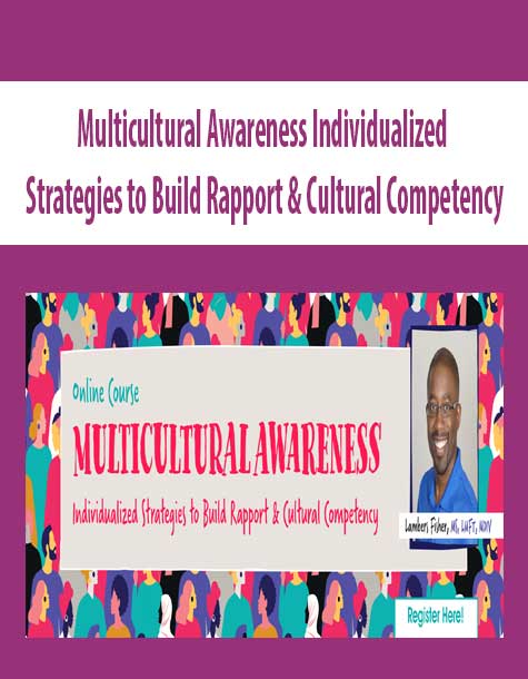 Multicultural Awareness Individualized Strategies to Build Rapport & Cultural Competency