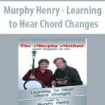 Murphy Henry – Learning to Hear Chord Changes