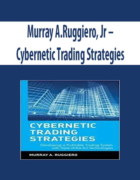 Murray A.Ruggiero, Jr – Cybernetic Trading Strategies