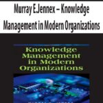 Murray-E.Jennex-Knowledge-Management-in-Modern-Organizations