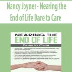 Nancy-Joyner-Nearing-the-End-of-Life-Dare-to-Care