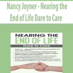Nancy Joyner - Nearing the End of Life Dare to Care