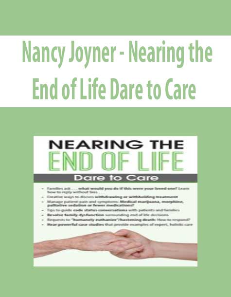 Nancy Joyner - Nearing the End of Life Dare to Care