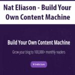 Nat Eliason – Build Your Own Content Machine