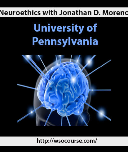 Neuroethics with Jonathan D. Moreno – University of Pennsylvania 2