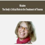 Nicabm – The Body’s Critical Role in the Treatment of Trauma