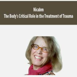 Nicabm - The Body's Critical Role in the Treatment of Trauma