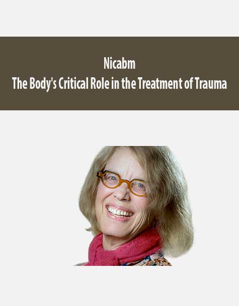 Nicabm - The Body's Critical Role in the Treatment of Trauma