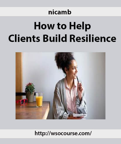 nicamb-how-to-help-clients-build-resilience2