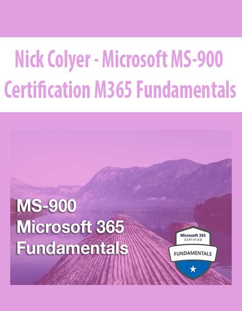 Nick Colyer - Microsoft MS-900 Certification M365 Fundamentals