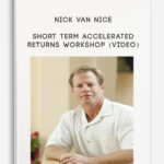 Nick-Van-Nice-–-Short-Term-Accelerated-Returns-Workshop-Video