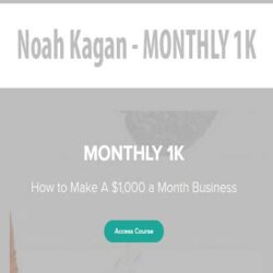 Noah Kagan - MONTHLY 1K