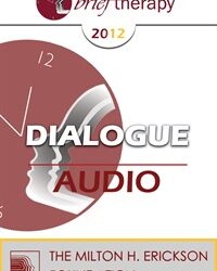 BT12 Dialogue 04 - The Creative Unconscious in Intuition and Healing - Robert Dilts, Ernest Rossi, PhD