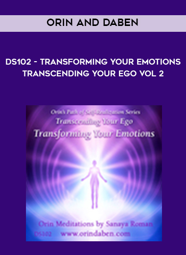 Orin-and-Daben-DS102-Transforming-Your-Emotions-Transcending-Your-Ego-Vol-2a Orin and Daben – DS102 – Transforming Your Emotions – Transcending Your Ego Vol 2
